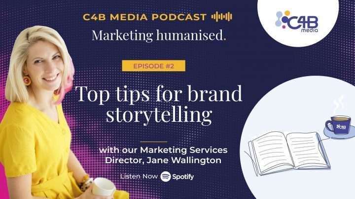 C4B Podcast Episode 2 - Tips for Brand Storytelling