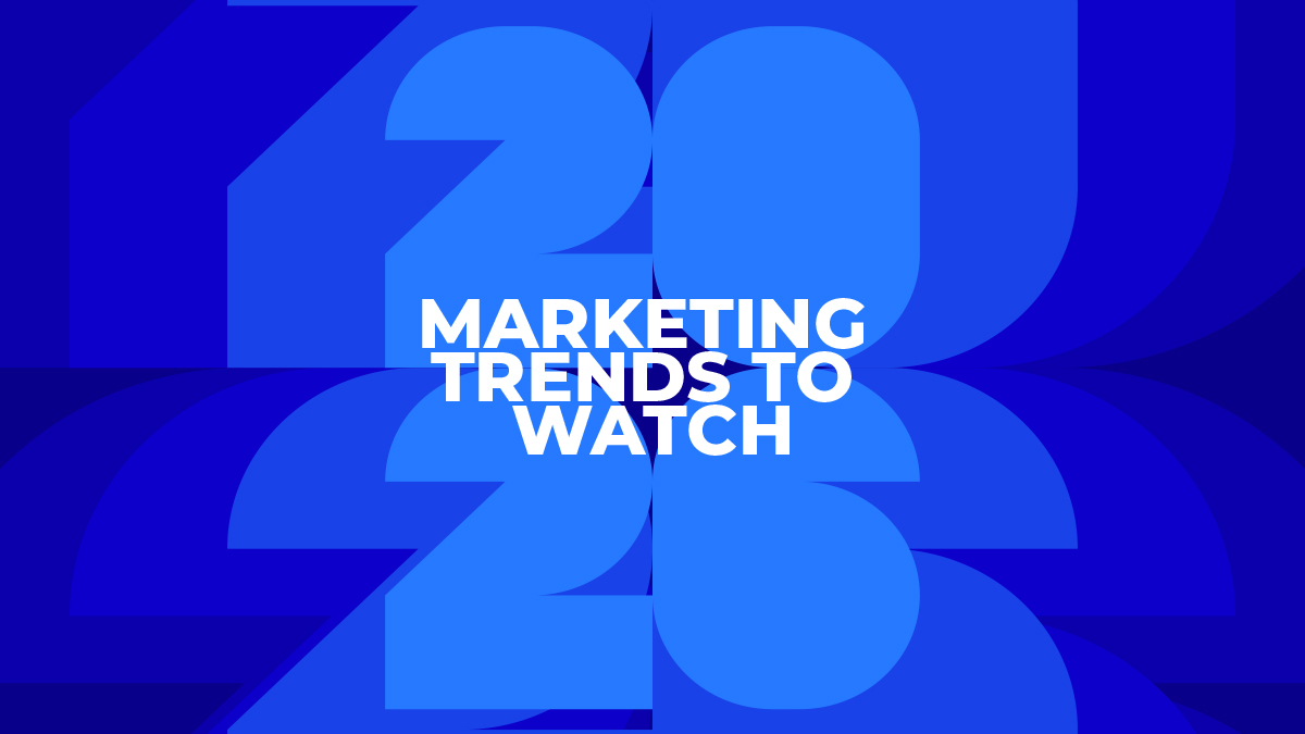 Trends to Watch in Marketing